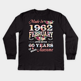 Made In 1962 February 60 Years Of Being Awesome Flowers Kids Long Sleeve T-Shirt